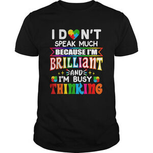 I Dont Speak Much Because Im Brilliant Funny Quote Introvert T-Shirt